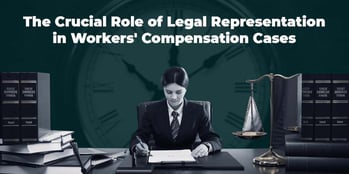 The Crucial Role of Legal Representation in Workers' Compensation Cases